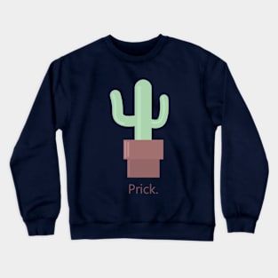 Cactus: Prick. Crewneck Sweatshirt